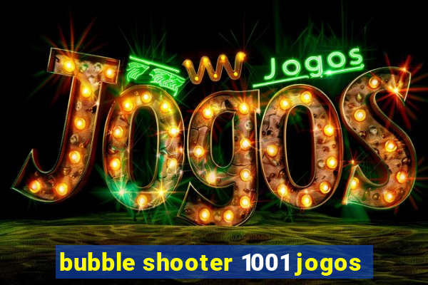 bubble shooter 1001 jogos